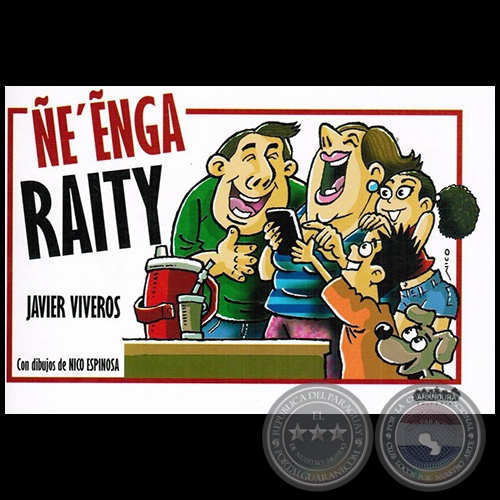 ÑE´ENGA RAITY - Autor: JAVIER VIVEROS - Año 2014